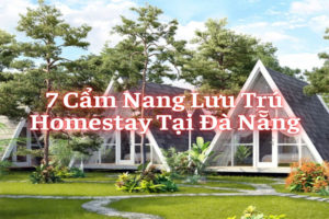 7 Cẩm Nang Lưu Trú Homestay Tại Đà Nẵng