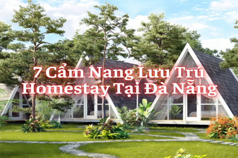 7 Cẩm Nang Lưu Trú Homestay Tại Đà Nẵng